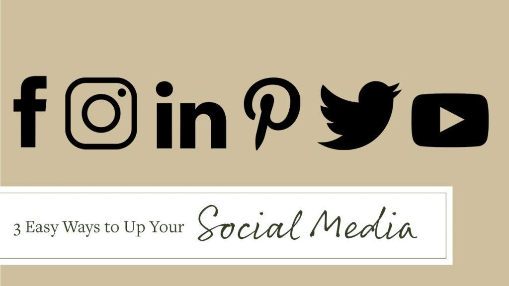 Different social media icons with text that reads, "Easy Ways to Up Your Social Media."